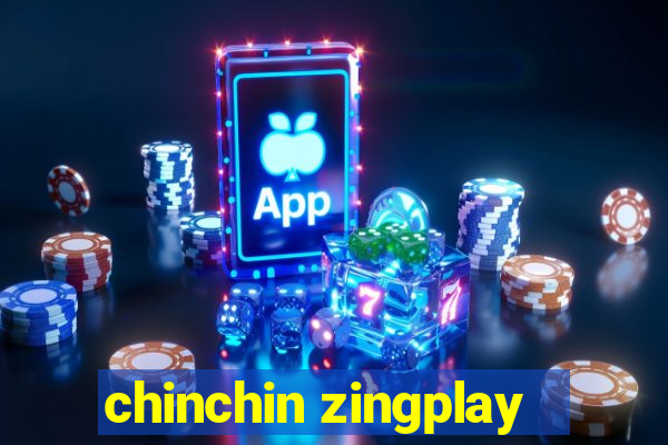 chinchin zingplay