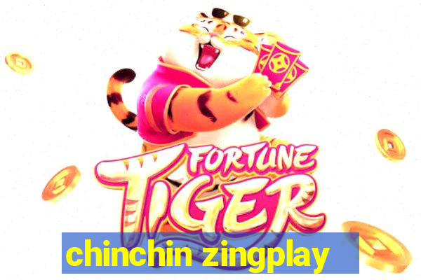 chinchin zingplay