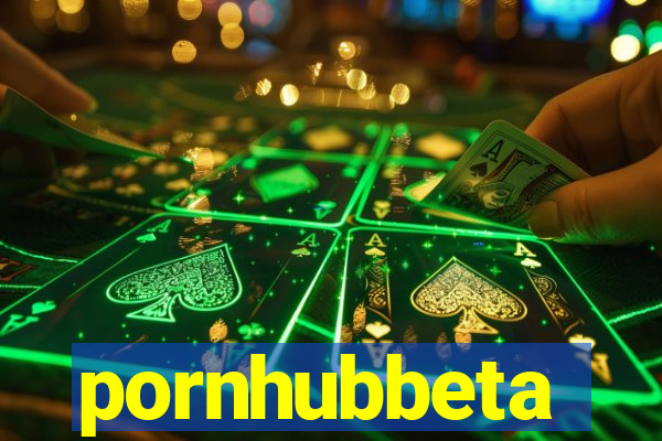 pornhubbeta