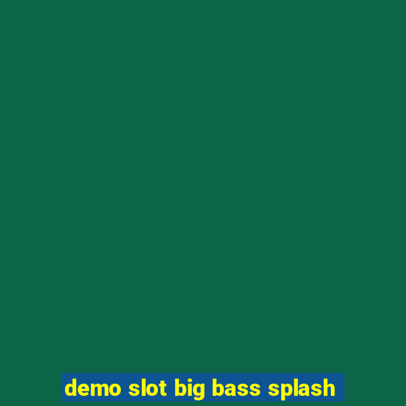 demo slot big bass splash