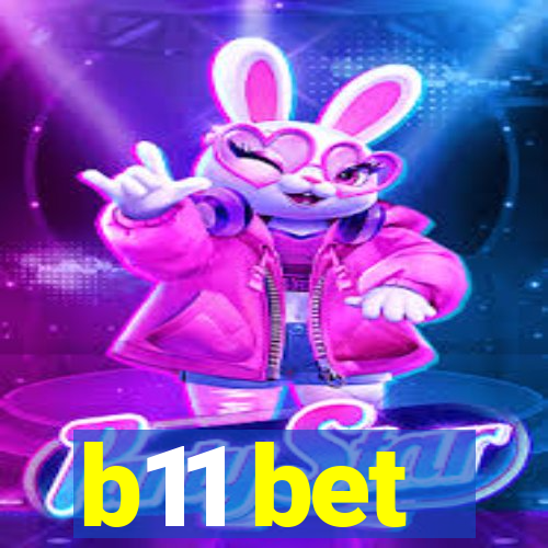 b11 bet