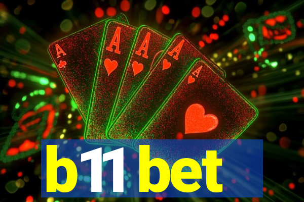 b11 bet