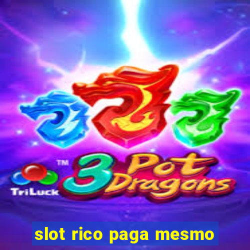 slot rico paga mesmo