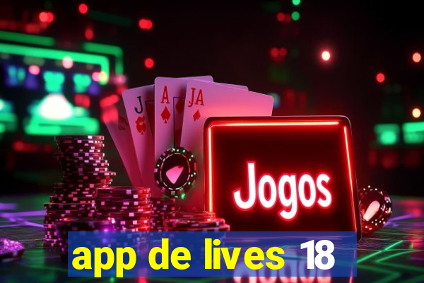 app de lives 18