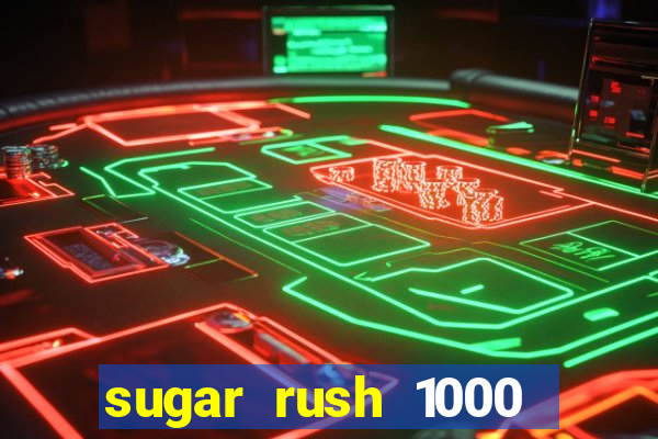 sugar rush 1000 demo slot