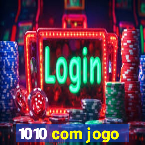 1010 com jogo