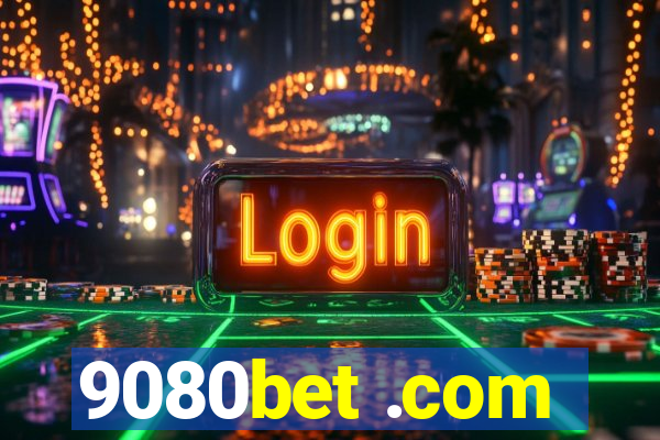 9080bet .com