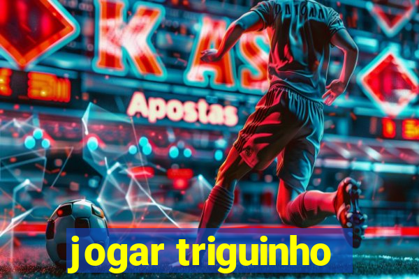 jogar triguinho