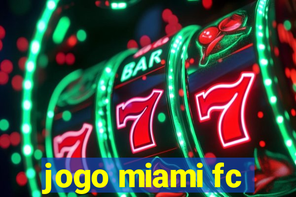 jogo miami fc