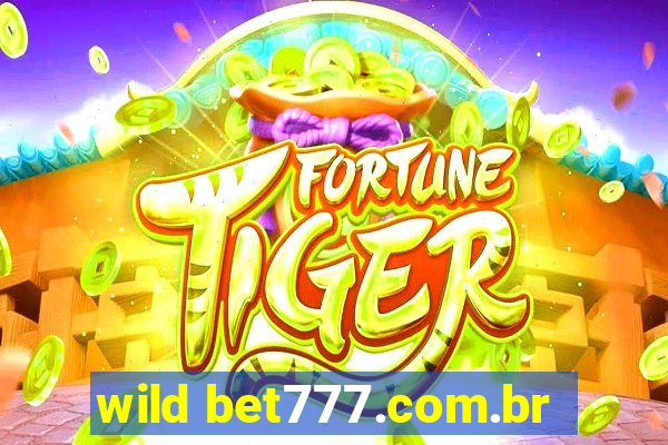 wild bet777.com.br