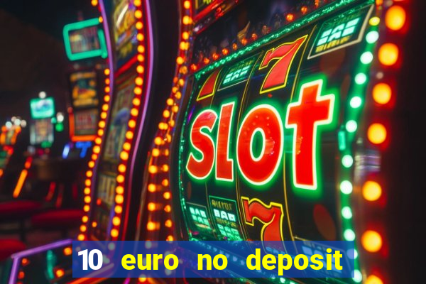 10 euro no deposit bonus für casino