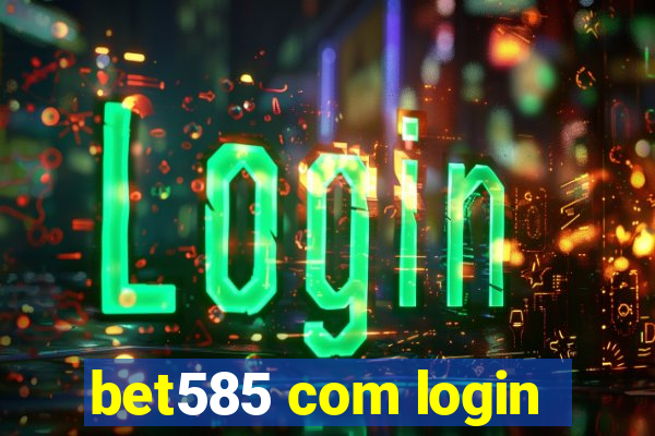 bet585 com login