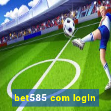 bet585 com login