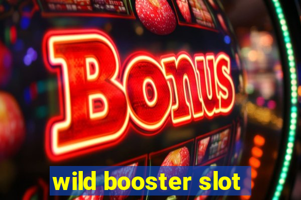 wild booster slot