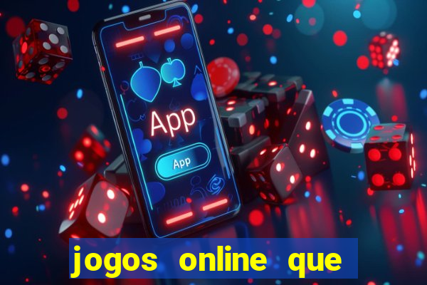 jogos online que ganham dinheiro