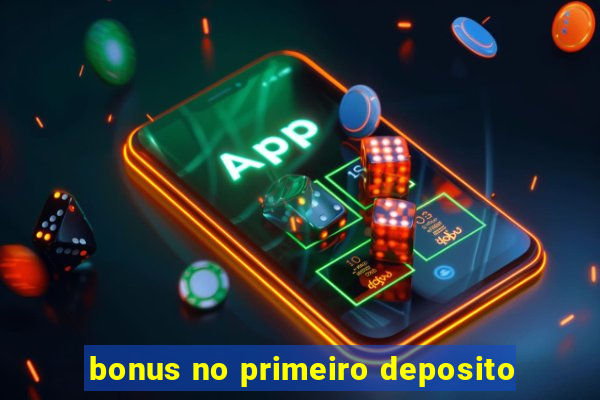 bonus no primeiro deposito