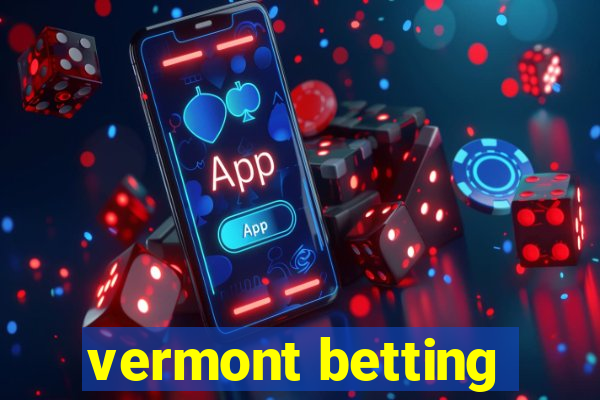 vermont betting