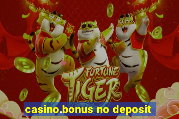 casino.bonus no deposit