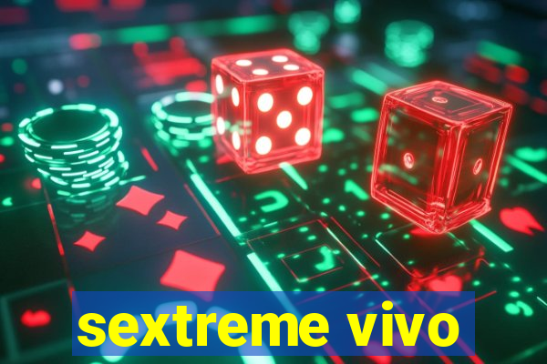 sextreme vivo