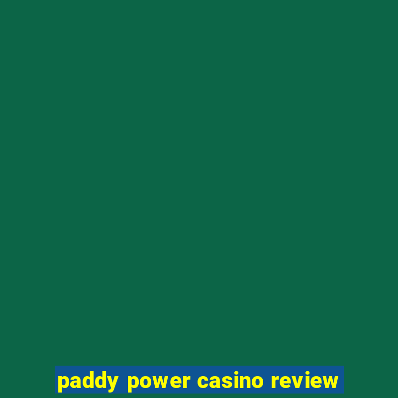 paddy power casino review