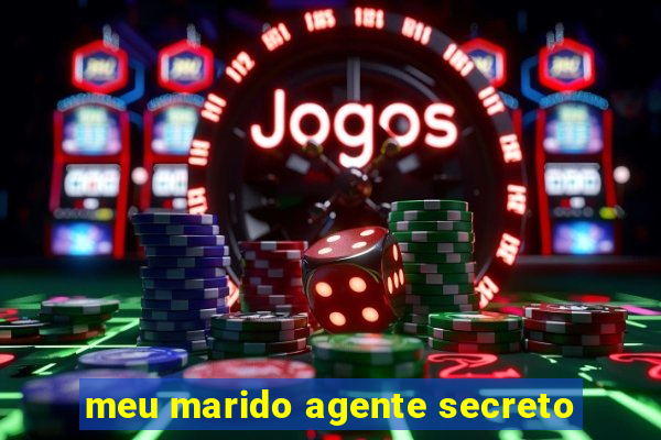 meu marido agente secreto