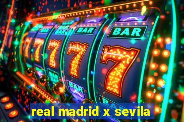 real madrid x sevila