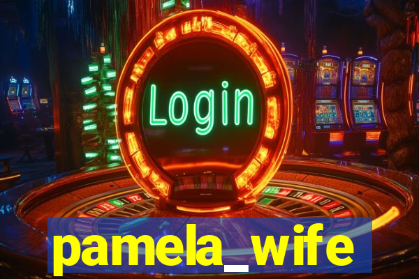 pamela_wife