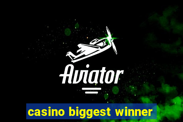 casino biggest winner