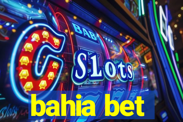 bahia bet