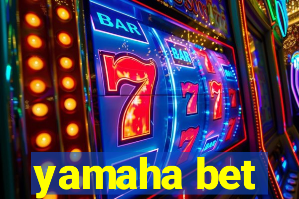 yamaha bet