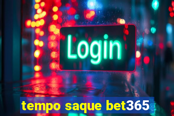 tempo saque bet365