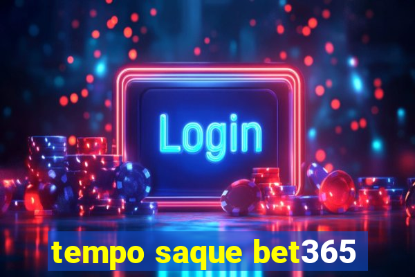 tempo saque bet365