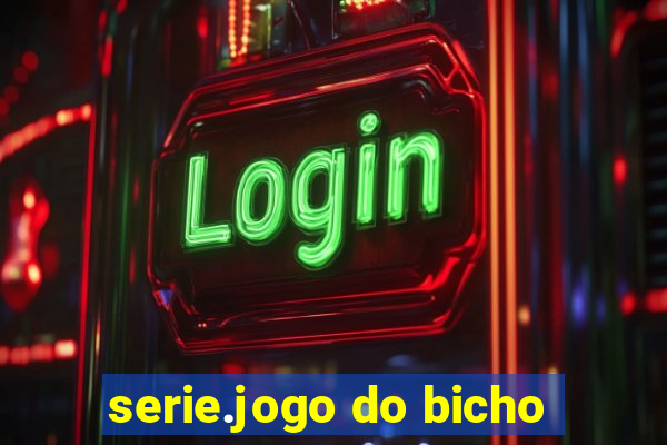 serie.jogo do bicho