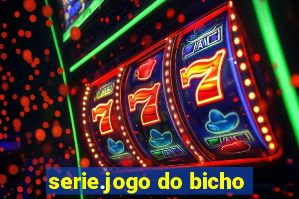 serie.jogo do bicho