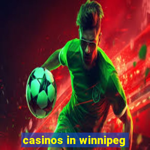 casinos in winnipeg