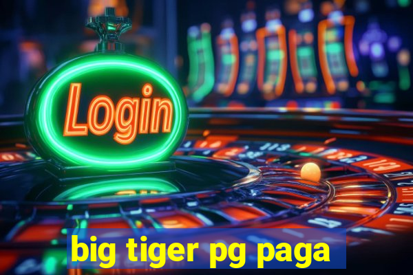 big tiger pg paga