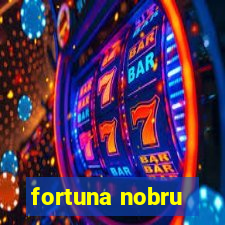 fortuna nobru