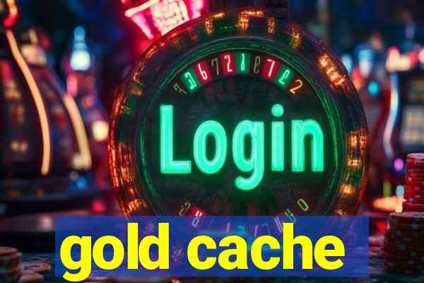 gold cache