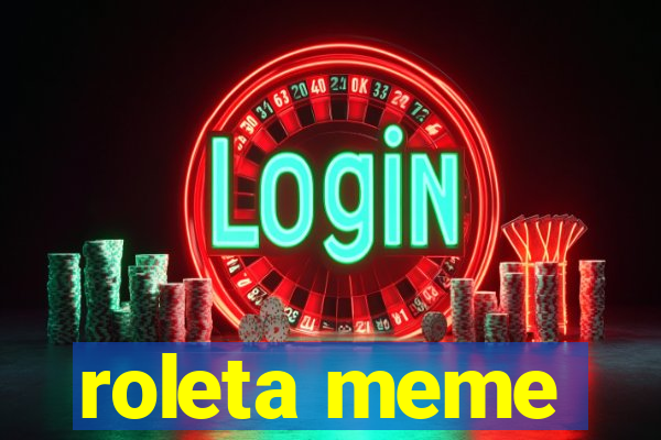 roleta meme