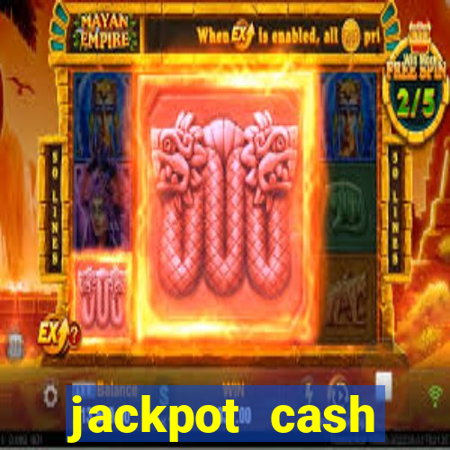 jackpot cash slots-jogos de cassino