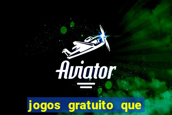 jogos gratuito que ganha dinheiro