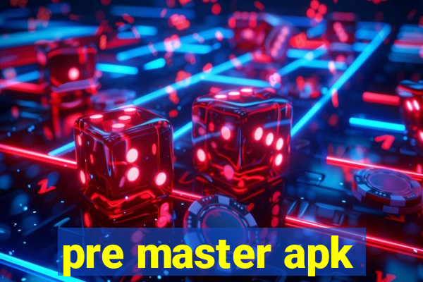 pre master apk