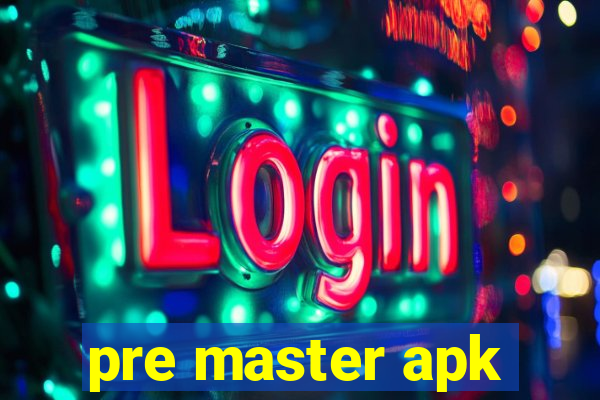 pre master apk