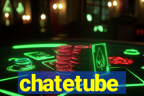 chatetube