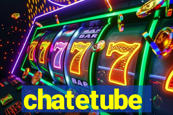 chatetube