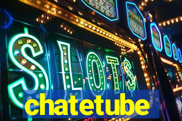 chatetube