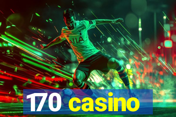 170 casino