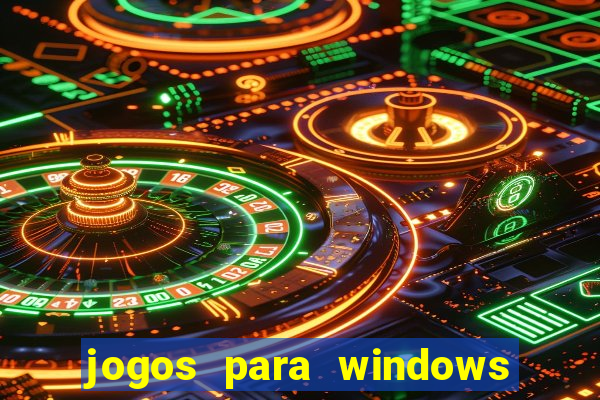 jogos para windows 7 download