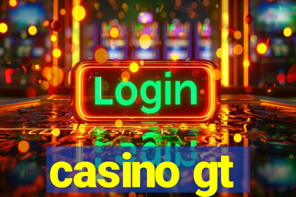 casino gt