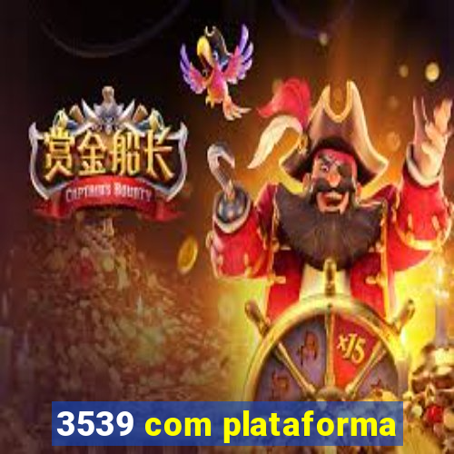 3539 com plataforma